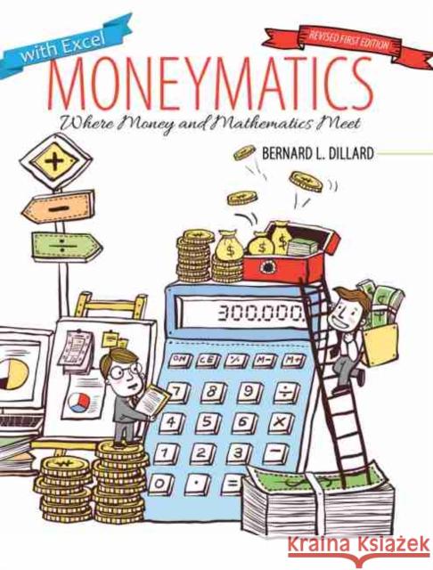 Moneymatics: Where Money and Mathematics Meet Dillard 9781524949822 Kendall Hunt Publishing Company - książka