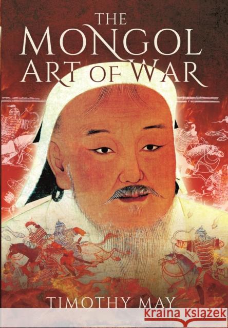 Mongol Art of War Timothy May 9781473892682 Pen & Sword Books - książka