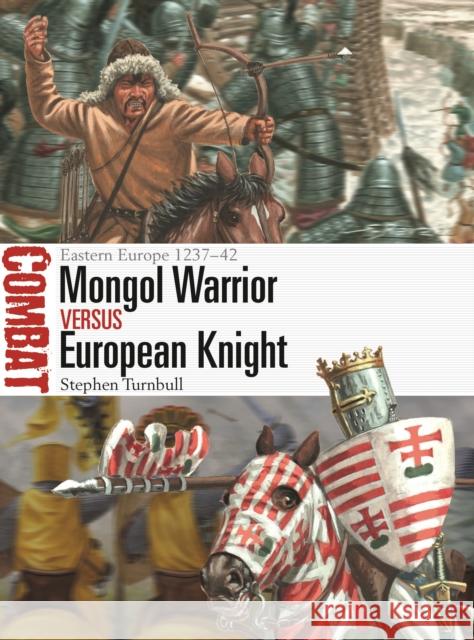 Mongol Warrior vs European Knight: Eastern Europe 1237–42  9781472849137 Bloomsbury Publishing PLC - książka