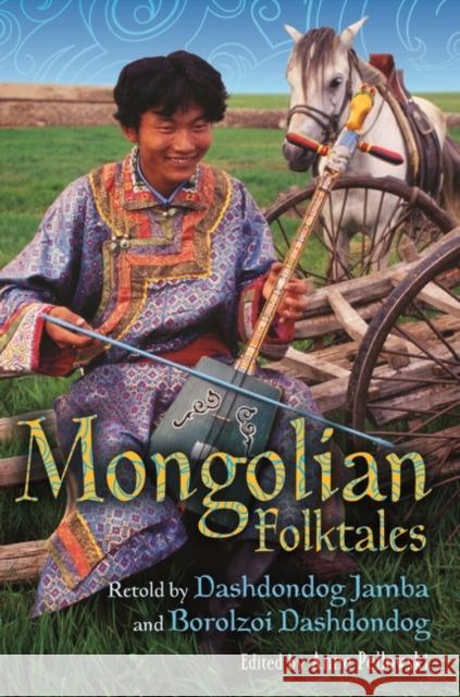 Mongolian Folktales Zhambyn Dashdondog Dashdondog                               Anne Pellowski 9781591587262 Libraries Unlimited - książka
