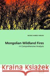 Mongolian Wildland Fires : - A Comprehensive Analysis Farukh, Murad A. 9783639202298 VDM Verlag Dr. Müller - książka