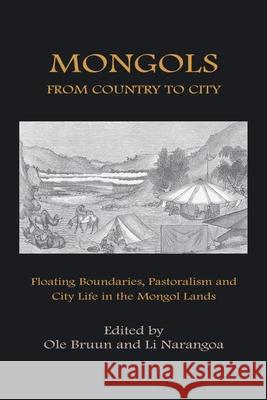 Mongols from Country to City Ole Bruun Li Narangoa 9788791114410 Nordic Institute of Asian Studies - książka