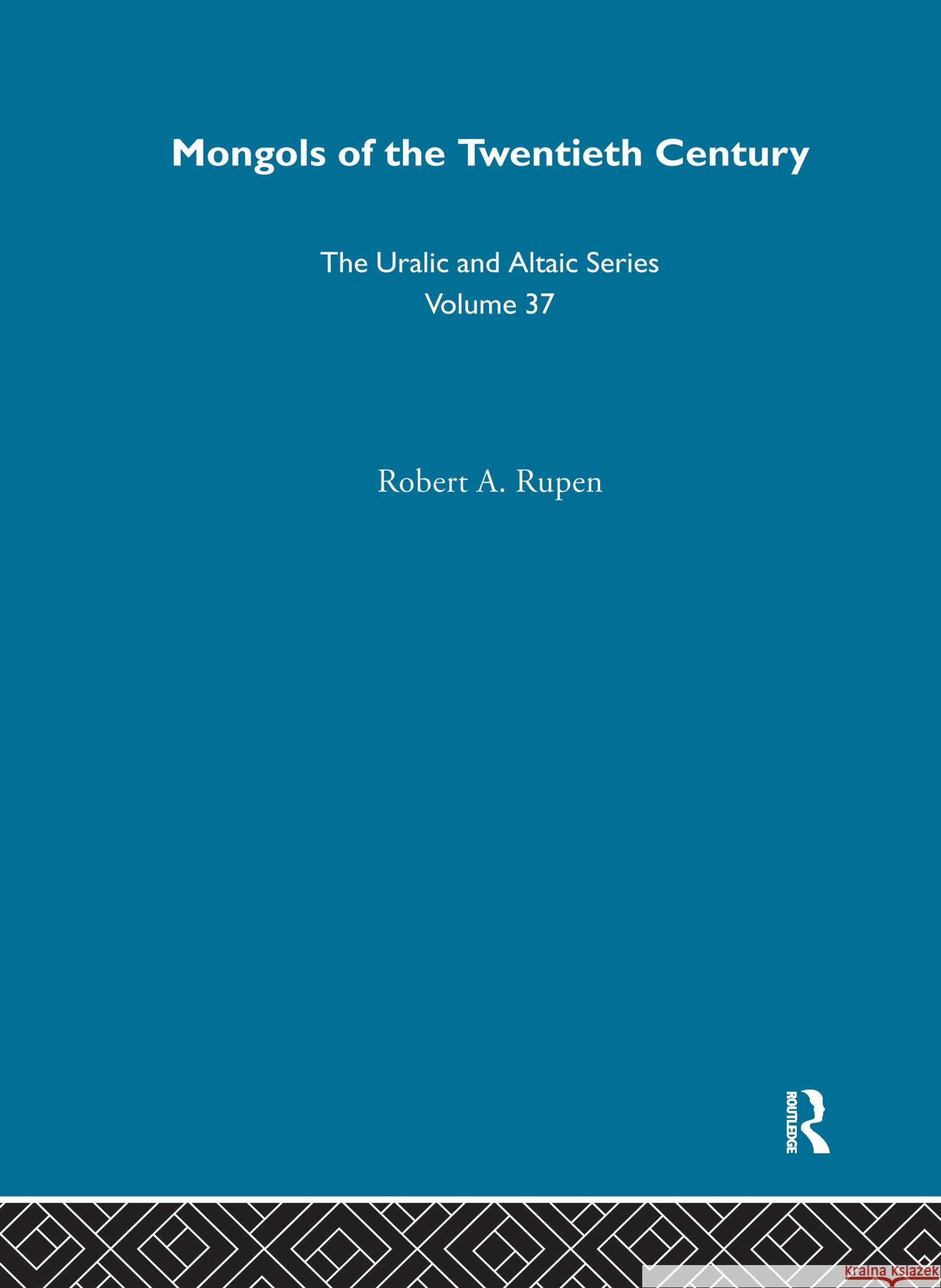 Mongols of the Twentieth Century Robert A. Rupen 9780700708376 Taylor & Francis - książka