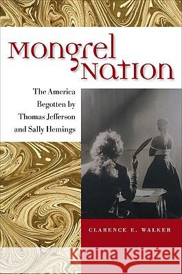 Mongrel Nation: The America Begotten by Thomas Jefferson and Sally Hemings  9780813927787 Not Avail - książka
