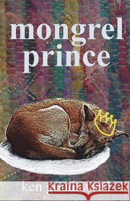 Mongrel Prince Ken Goudsward   9781989940785 Dimensionfold Publishing - książka