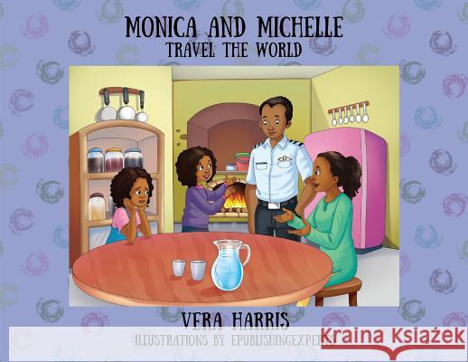 Monica and Michelle: Travel the World Vera Harris 9781478794332 Outskirts Press - książka