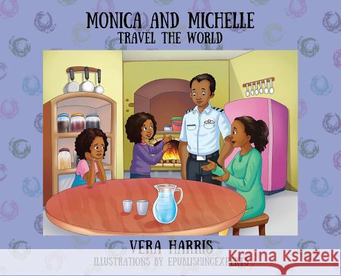 Monica and Michelle: Travel the World Vera Harris 9781977205506 Outskirts Press - książka