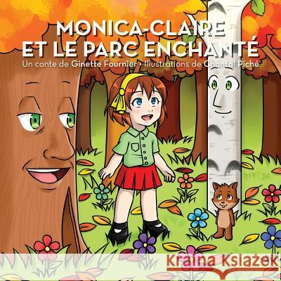 Monica-Claire et le parc enchanté Ginette Fournier, Chantal Piché 9782896116089 Plaines - książka