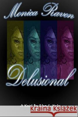 Monica Raven Delusional Edna Myles 9781304223760 Lulu.com - książka