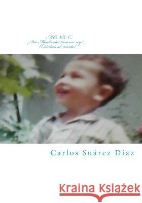 MONIN...Que Monterrico tuvo un rey!: Crónicas al viento Diaz, Carlos Suarez 9781511476300 Createspace - książka