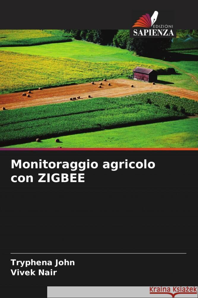 Monitoraggio agricolo con ZIGBEE Tryphena John Vivek Nair 9786208016876 Edizioni Sapienza - książka
