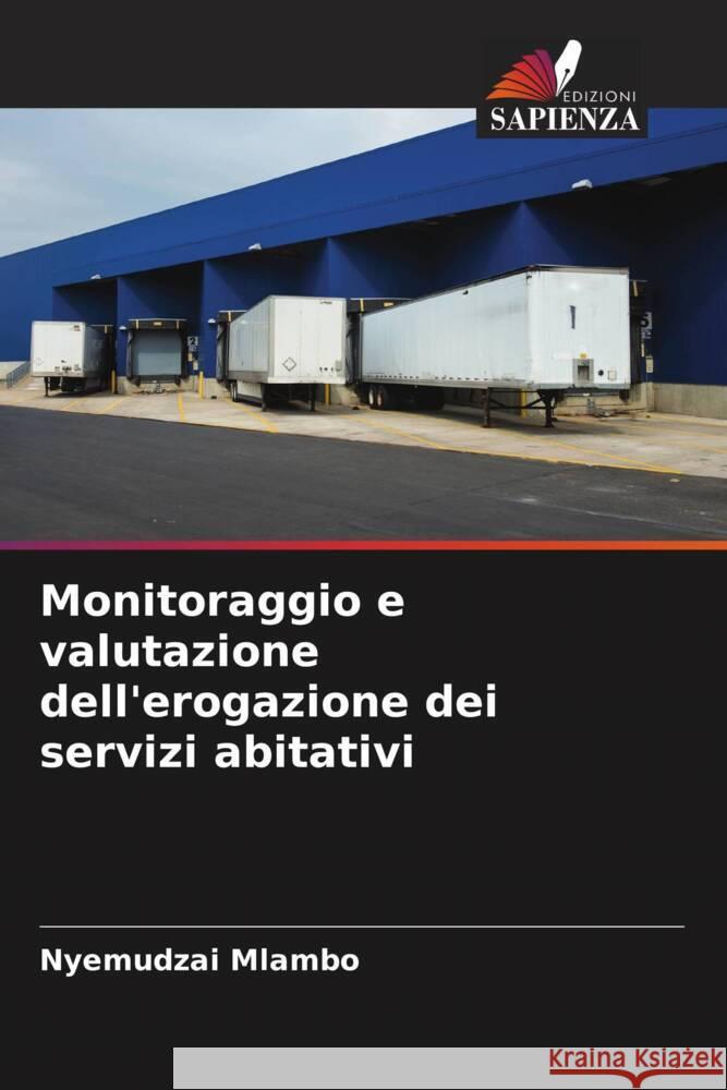 Monitoraggio e valutazione dell'erogazione dei servizi abitativi Mlambo, Nyemudzai 9786205003985 Edizioni Sapienza - książka