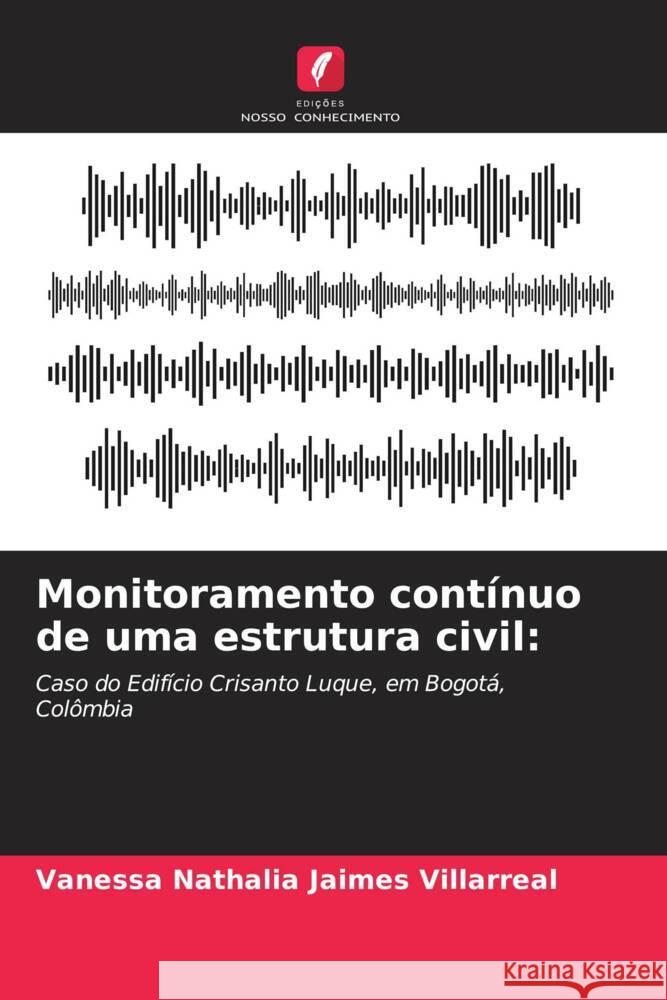 Monitoramento contínuo de uma estrutura civil: Jaimes Villarreal, Vanessa Nathalia 9786204483474 Edições Nosso Conhecimento - książka