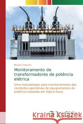 Monitoramento de transformadores de potência elétrica Teixeira, Newton 9786139738595 Scholar's Press - książka