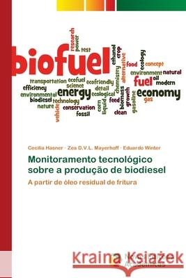 Monitoramento tecnológico sobre a produção de biodiesel Hasner, Cecilia 9786139598786 Novas Edicoes Academicas - książka