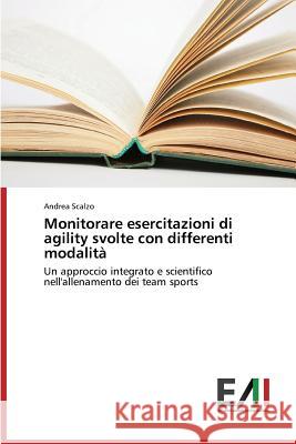 Monitorare esercitazioni di agility svolte con differenti modalità Scalzo Andrea 9783639659771 Edizioni Accademiche Italiane - książka