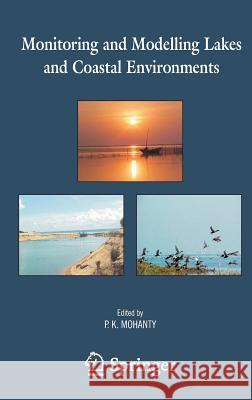 Monitoring and Modelling Lakes and Coastal Environments Pratap K. Mohanty 9781402066450 Springer - książka