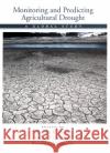 Monitoring and Predicting Agricultural Drought: A Global Study Vijendra K. Boken 9780195162349 Oxford University Press