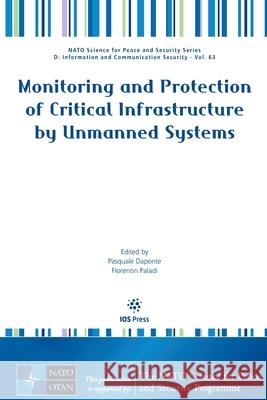 Monitoring and Protection of Critical Infrastructure by Unmanned Systems Pasquale Daponte Florentin Paladi 9781643683768 IOS Press - książka