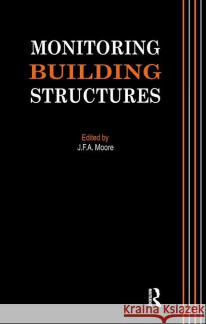 Monitoring Building Structures J. F. A. Moore   9780367447861 Routledge - książka