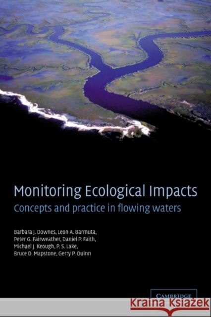 Monitoring Ecological Impacts: Concepts and Practice in Flowing Waters Downes, Barbara J. 9780521065290 CAMBRIDGE UNIVERSITY PRESS - książka