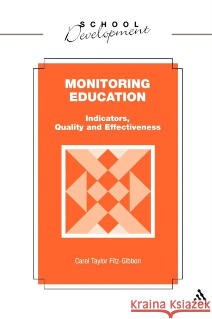 Monitoring Education: Indicators, Quality and Effectiveness Taylor Fitz-Gibbon, Carol 9780826454614  - książka