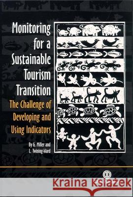 Monitoring for a Sustainable Tourism Transition: The Challenge of Developing and Using Indicators Miller, Graham 9780851990514 CABI Publishing - książka