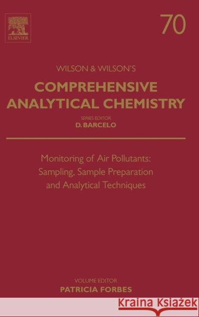 Monitoring of Air Pollutants: Sampling, Sample Preparation and Analytical Techniques Volume 70 Forbes, Patricia 9780444635532 Elsevier Science - książka