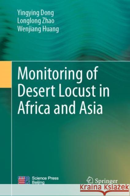 Monitoring of Desert Locust in Africa and Asia Yingying Dong Chinese Academy of Sciences 9789811972379 Springer - książka