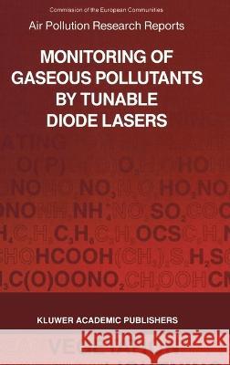 Monitoring of Gaseous Pollutants by Tunable Diode Lasers R. Grisar H. Bvttner M. Tacke 9780792318262 Kluwer Academic Publishers - książka