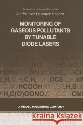 Monitoring of Gaseous Pollutants by Tunable Diode Lasers: Proceedings of the International Symposium Held in Freiburg, F.R.G., 13-14 November 1986 Grisar, R. 9789401082716 Springer - książka