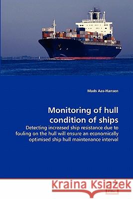 Monitoring of hull condition of ships Aas-Hansen, Mads 9783639328479 VDM Verlag - książka