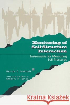 Monitoring of Soil-Structure Interaction: Instruments for Measuring Soil Pressures LaZebnik, George 9781461377405 Springer - książka