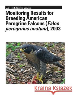 Monitoring Results for Breeding American Peregrine Falcons (Falco peregrinus anatum), 2003 Swem, Ted 9781479141104 Createspace - książka