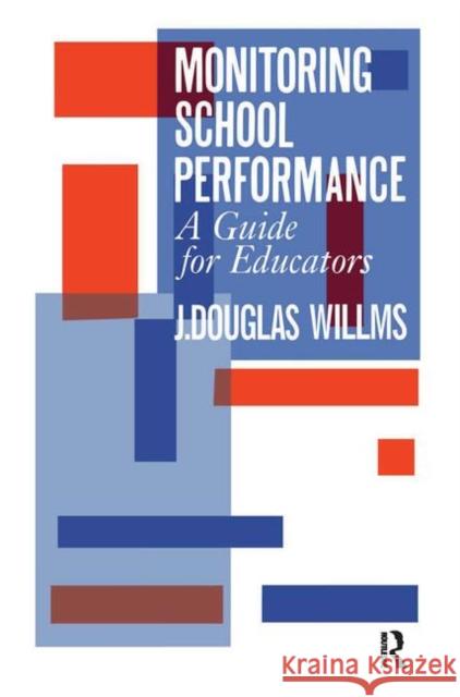 Monitoring School Performance: A Guide for Educators Willms, J. Douglas 9781850009719 Routledge - książka