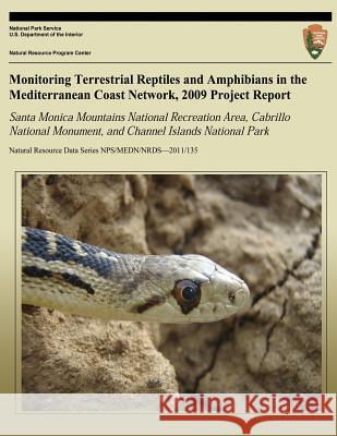 Monitoring Terrestrial Reptiles and Amphibians in the Mediterranean Coast Network, 2009 Project Report: Santa Monica Mountains National Recreation Are Kathleen Semple Delaney Seth P. D. Riley National Park Service 9781492344087 Createspace - książka