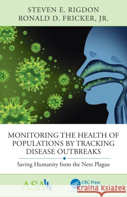 Monitoring the Health of Populations by Tracking Disease Outbreaks: Saving Humanity from the Next Plague Rigdon, Steven E. 9781138742345 CRC Press - książka