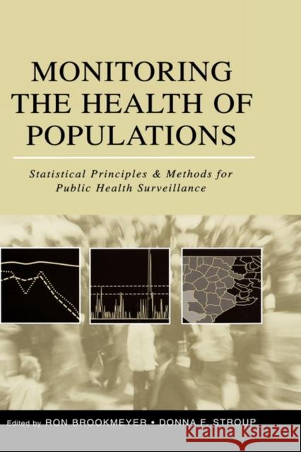 Monitoring the Health of Populations: Statistical Principles and Methods for Public Health Surveillance Brookmeyer, Ron 9780195146493 Oxford University Press, USA - książka