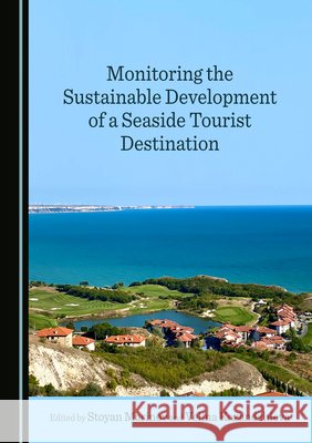 Monitoring the Sustainable Development of a Seaside Tourist Destination Stoyan Marinov Velina Kazandzhieva  9781527592261 Cambridge Scholars Publishing - książka