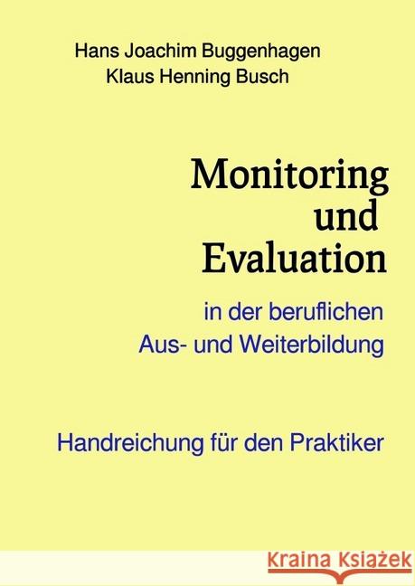 Monitoring und Evaluation : in der beruflichen Aus- und Weiterbildung Handreichung für den Praktiker Buggenhagen, Hans Joachim 9783748538356 epubli - książka