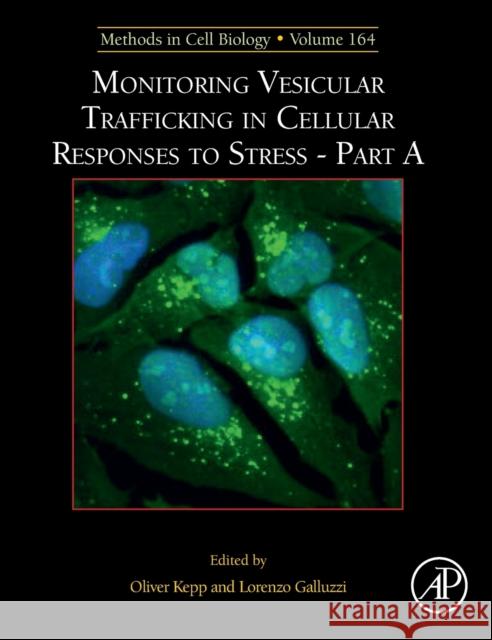 Monitoring Vesicular Trafficking in Cellular Responses to Stress: Volume 164 Kepp, Oliver 9780128235447 Academic Press - książka