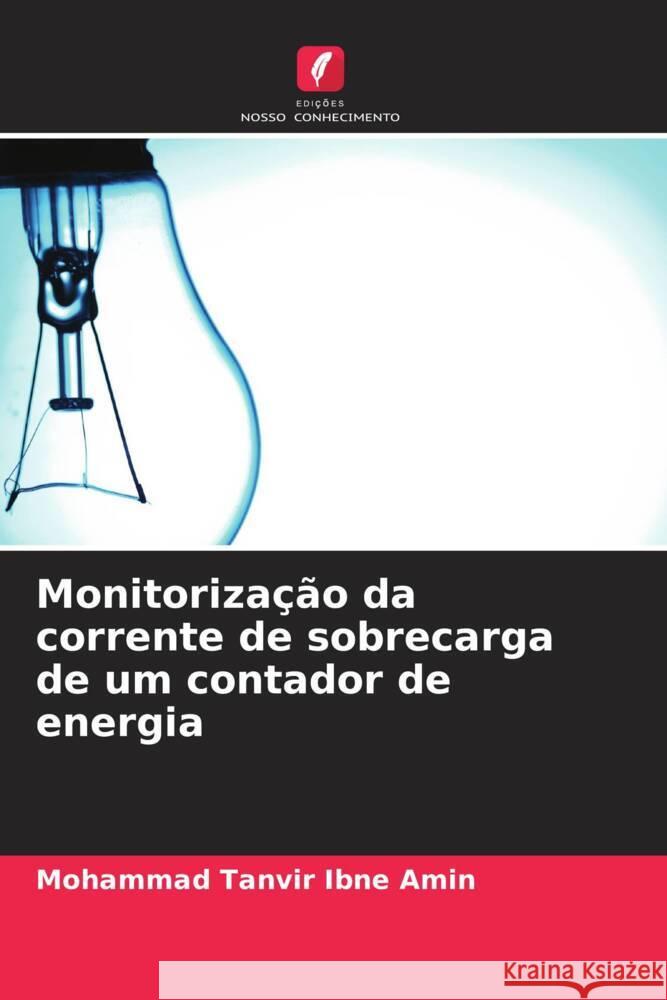 Monitorizacao da corrente de sobrecarga de um contador de energia Mohammad Tanvir Ibne Amin   9786206066613 Edicoes Nosso Conhecimento - książka