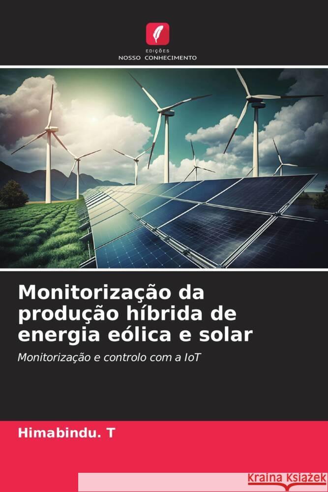 Monitorização da produção híbrida de energia eólica e solar T, Himabindu. 9786206365792 Edições Nosso Conhecimento - książka