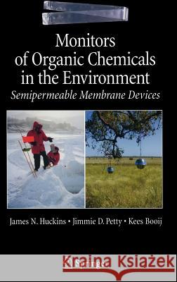 Monitors of Organic Chemicals in the Environment: Semipermeable Membrane Devices Huckins, James N. 9780387290775 Springer - książka