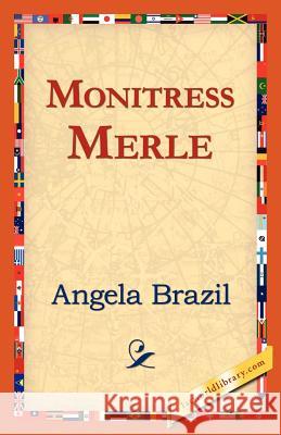 Monitress Merle Angela Brazil 9781421824178 1st World Library - książka