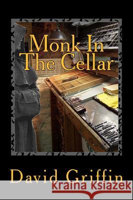 Monk In The Cellar Griffin, David 9781463759681 Createspace - książka