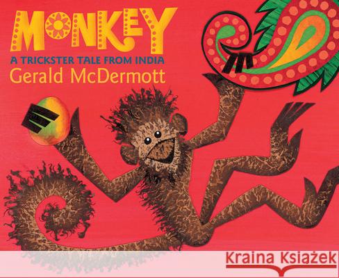 Monkey: A Trickster Tale from India McDermott, Gerald 9780544339187 Harcourt Brace and Company - książka