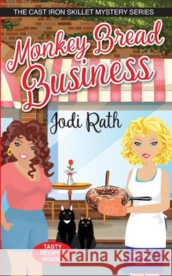 Monkey Bread Business Jodi Rath, Karen Phillips, Rebecca Grubb 9798738537035 Independently Published - książka