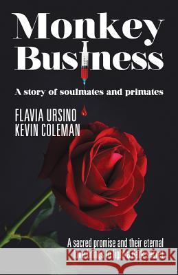 Monkey Business: A Story of Soulmates and Primates MS Flavia Ursino Kevin Coleman 9780994271600 Usncol Pty, Limited - książka