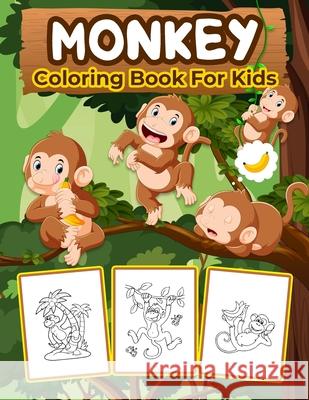 Monkey Coloring Book for Kids: Kids Coloring Book Filled with Monkey Designs, Cute Gift for Boys and Girls Ages 4-8 Bmpublishing 9786236181508 Ausymedia - książka